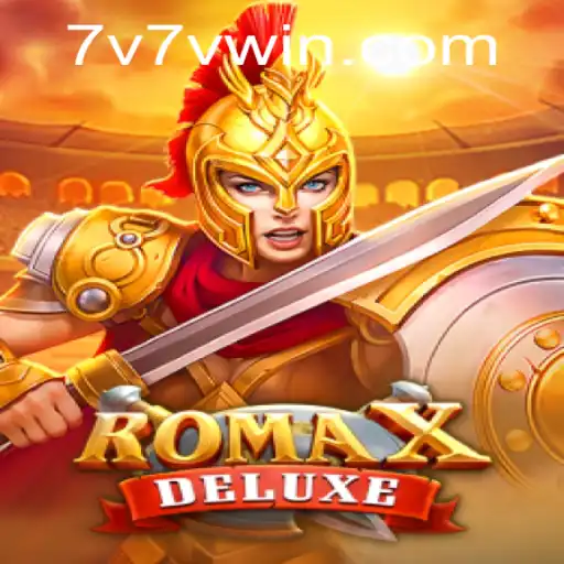 Discover the Thrills of RomaXDeluxe with 7V7V.COM